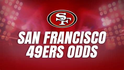 san francisco 49ers odds|49ers Odds: Futures, Super Bowl, Playoffs, Division .